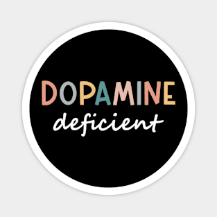 Dopamine Deficient Funny Neurodivergence ADHD Magnet